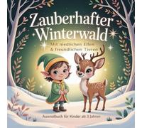Zauberhafter Winterwald Mit niedlichen Elfen und freundlichen Tieren Ausmalbuch für Kinder ab 3 Jahren: Mein erstes Cozy - Ausmalbuch für Kinder ab 3 ... zum Entspannen, Entdecken und Fantasieren