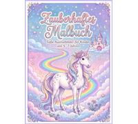 Zauberhaftes Malbuch: Für Kinder von 5-7 Jahren