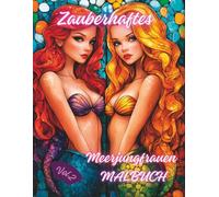 Zauberhaftes Meerjungfrauen MALBUCH: 50 traumhafte Motive zum Entspannen und Relaxen - Detailreiche Unterwasserwelten für Erwachsene und Jugendliche - Vol. 2