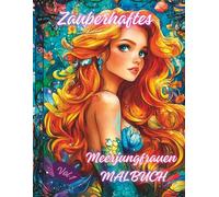 Zauberhaftes Meerjungfrauen MALBUCH: 50 traumhafte Motive zum Entspannen und Relaxen - Detailreiche Unterwasserwelten für Erwachsene und Jugendliche - Vol 1
