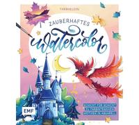 Zauberhaftes Watercolor: Schicht für Schicht zu farbintensiven Motiven in Aquarell | Mit Schritt-für-Schritt-Anleitungen und Grundlagen | Magische Landschaften, Schlösser, Tiere und mehr malen