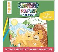 Zauberpapier Malbuch Süße Tierkinder: Entdecke versteckte Muster und Motive!