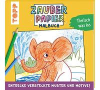 Zauberpapier Malbuch Tierisch was los: Entdecke versteckte Muster und Motive!