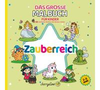 Zauberreich - Das große Malbuch für Kinder (2-5 Jahre): 50 einfache Motive mit dicken Linien. Niedliche Bilder von Einhörnern, Meerjungfrauen, ... Frust zu lernen. (cherryellow - RUNDHERUM)