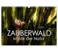 ZAUBERWALD Mystik der Natur (Wandkalender 2026 DIN A3 quer), CALVENDO Monatskalender: Zauberhafte Wesen in der ursprünglichen Schönheit der Natur.