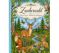 Zauberwald: Natur & Tiere - Malbuch für Erwachsene