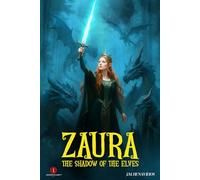 Zaura: The Shadow of The Elves (Color Edition: Maps, Images, Languages, Symbols, etc.) (Chronicles of Zaura)