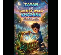 Zayan and the Speaking Treasure: A Bilingual Urdu-English Story of Kindness: Zayan aur Bolnay Wala Khazana