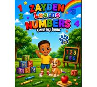 Zayden Learns Numbers: A Fun Toddler Counting Coloring Book Ages 2-6 (Zayden's Little Adventures)