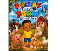 Zayden's Trip to the Farm: A Fun Farm Coloring Book for Toddlers Ages 2-6 (Zayden's Little Adventures)