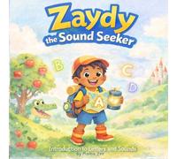 Zaydy the Sound Seeker: A Fun Alphabet and Phonics Adventure for Toddlers and Preschoolers (Zaydy’s Learning Adventures)