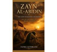 ZAYN AL ABIDIN: The Light Of Patience And Prayer