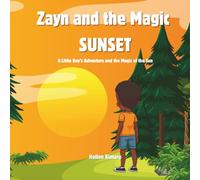Zayn and the Magic Sunset: A cute story about a little boy experiencing the magic of the sunset