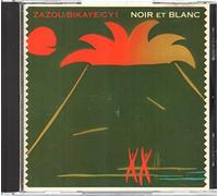 Zazou,Bikaye & Cyi - Noir & Blanc