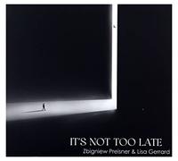 Zbigniew Preisner - Zbigniew Preisner / Lisa Gerrard: It's not too late (digipack) [CD]