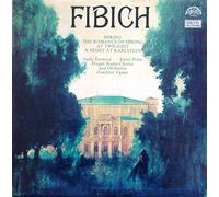 Zdeněk Fibich - Spring / The Romance Of Spring / At Twilght / A Night At Karlstein