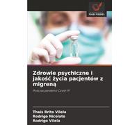 Zdrowie psychiczne i jako¿¿ ¿ycia pacjentów z migren¿: Podczas pandemii Covid-19