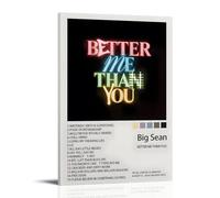 ZDXTYH Big Sean Better Me Than You- Impresiones decorativas estéticas modernas para dormitorio, sala de estar, oficina con lienzo resistente a la decoloración, 40 x 60 cm, Big Sean Better Me Than You
