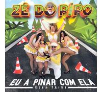 Ze Do Pipo - Eu A Pinar Com Ela [CD] 2018