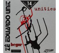 Ze Eduardo Unit - Ze Eduardo Unit: Unities ; Begur