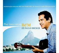 Zé Paulo Becker - Pra Tudo Ficar Bem
