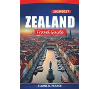 Zealand Travel Guide 2026-2027: Exploring Copenhagen, Viking Heritage, Denmark's Coastal Trails, Kronborg Castle, and Nordic Adventures