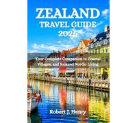 ZEALAND TRAVEL GUIDE 2026: Your Complete Companion to Coastal Villages, and Relaxed Nordic Living