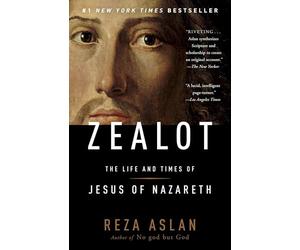 Zealot: The Life and Times of Jesus of Nazareth