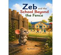 Zeb and the School Beyond the Fence: Zeb and the School