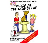 Zebop at the Dog Show: The Martian Who Looked Like a Dog #2