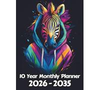Zebra 10 Year Monthly Planner: Large 120 Month Sunday to Saturday Calendar | Gift For People Who Love Safari Animals, Wildlife Lovers | Ideal for ... and Busy Individuals | 8.5 x 11 Inches | v1