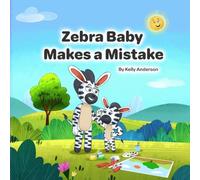 Zebra Baby Makes a Mistake: 5 (Zebra Baby Emotional Learning)
