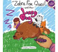 Zebra, Fox, Quail, and the Lazy Dog