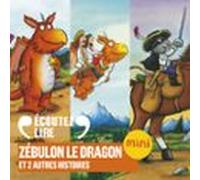 Zébulon Le Dragon Et 2 Autres Histoires