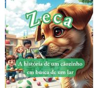 Zeca: A história de um cãozinho em busca de um lar