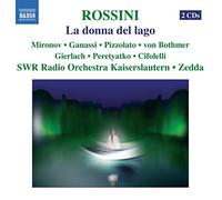 Zedda - Rossini - La donna del lago / Mironov, Ganassi, Pizzolato, von Bothmer, Gierlach, Peretyatko, Cifolelli, SWR, Zedda (Rossini in Wildbald 2007)