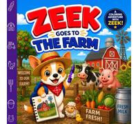 Zeek Goes to the Farm: Fun coloring for kids 2+ (Adventures with Zeek Coloring Books)