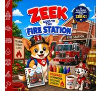 Zeek Goes to the Fire Station: Fun coloring for kids 2+ (Adventures with Zeek Coloring Books)