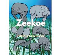 Zeekoe: Feiten & Kleurboek: Activiteitenboek voor kinderen van 2 tot 16 jaar (Dierenfeiten & Kleuren)