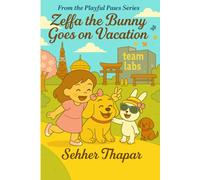 Zeffa The Bunny Goes On Vacation: The Playful Paws Series
