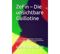 ZeFin - Die unsichtbare Guillotine: Wie eine neue Behörde in NRW Bürger und Unternehmer unter Generalverdacht stellt - und warum nur Souveränität, Wissen und eigene Strukturen Schutz bieten.