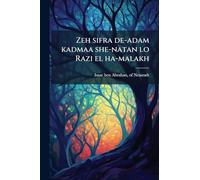 Zeh sifra de-adam kadmaa she-natan lo Razi el ha-malakh