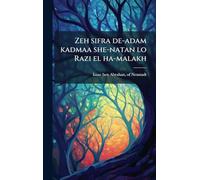 Zeh sifra de-adam kadmaa she-natan lo Razi el ha-malakh