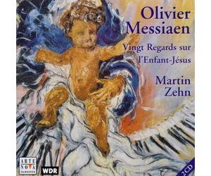 Zehn, Martin - Messiaen : Vingt Regards sur l'Enfant-Jésus