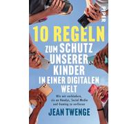 Zehn Regeln zum Schutz unserer Kinder in einer digitalen Welt: Wie wir verhindern, sie an Handys, Social Media und Gaming zu verlieren | Die ... von Jonathan Haidt gibt praktische Tipps.