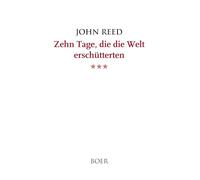 Zehn Tage, die die Welt erschütterten: Mit einem Vorwort von Egon Erwin Kisch