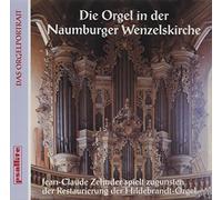 Zehnder,Jean-Claude - Die Orgel in der Naumburger Wenzelskirche