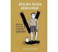 Zeichen setzen gegen Hitler: Das kurze Leben des Walter Klingenbeck