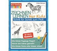 Zeichnen lernen für Kids: Das große Zeichenbuch mit Schritt-für-Schritt Anleitungen und spannenden Wissenstexten für kreative Abenteuer