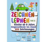 Zeichnen lernen Kinder ab 8 Jahre Spaß & Urlaub 102 Zeichnungen: Entwickle manuelle Fähigkeiten und Konzentration durch Spiel und Spaß Einfache ... (Zeichnen lernen Kinder 8-9-10-11-12 Jahren)